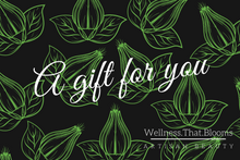 Load image into Gallery viewer, Wellness.That.Blooms Gift Card
